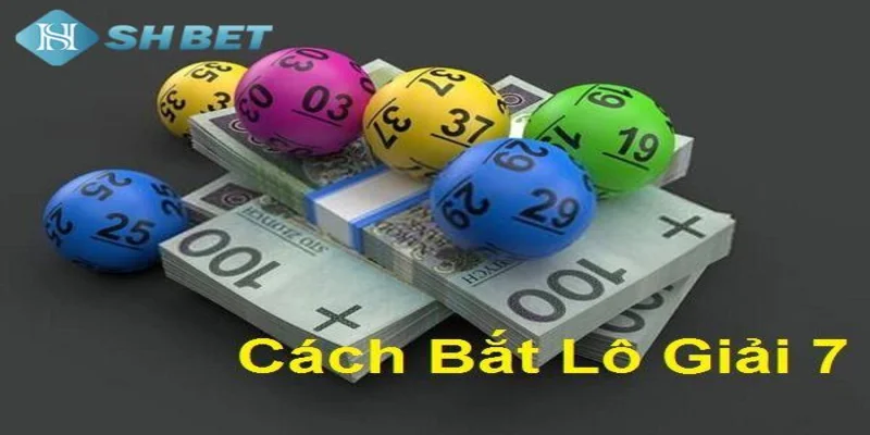 Giới thiệu về cách bắt lô giải 7